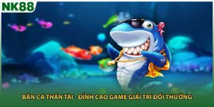 Bắn Cá Thần Tài - Đỉnh Cao Game Giải Trí Đổi Thưởng