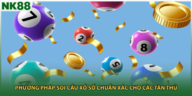 Phương pháp soi cầu xổ số chuẩn xác cho các tân thủ