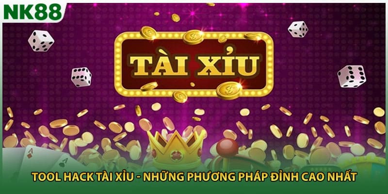 Tool Hack Tài Xỉu - Những Phương Pháp Đỉnh Cao Nhất